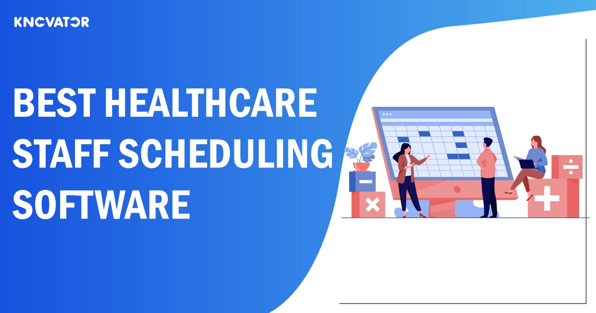 Healthcare Staff Scheduling Software: Features Benefits Healthcare Staff Scheduling Software: Features Benefits